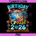 Birthday Cruise 2026 PNG, Making Memories Together Family Group PNG