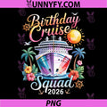 Birthday Cruise Squad 2026 Vacation Party PNG, Tropical Cruise Ship Birthday Trip PNG