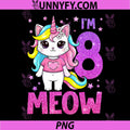 Birthday Girl 8 Years Old PNG, cat Unicorn 8th PNG