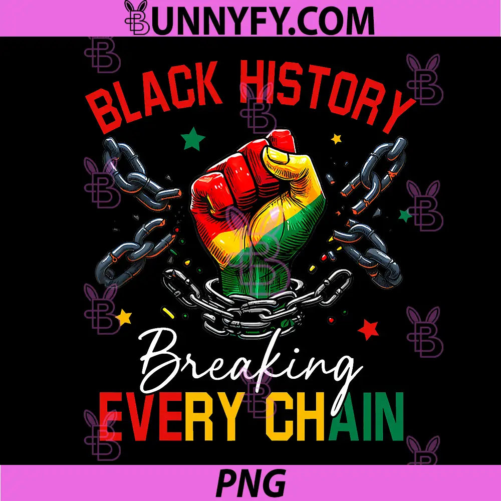 Black History Breaking Every Chain PNG, African American Pride PNG