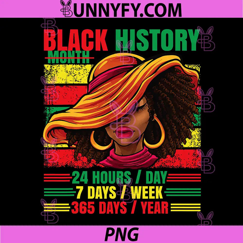 Black History Month Afro Woman Pride PNG, 24 Hours 7 Days 365 Days Quote PNG