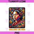 Black History Month Challenge Like Rosa PNG, African Leaders PNG