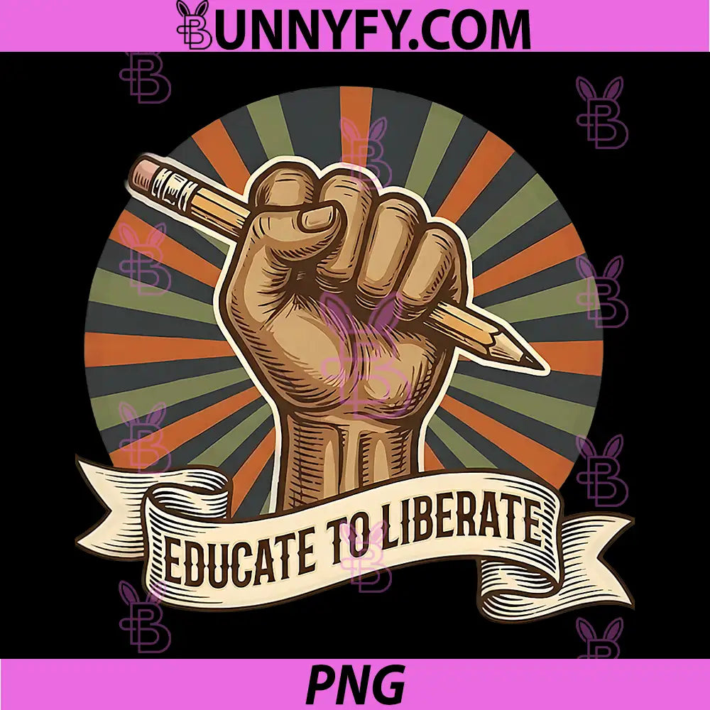 Educate To Liberate Raised Fist Pencil Art PNG, Teacher Activism Vintage PNG
