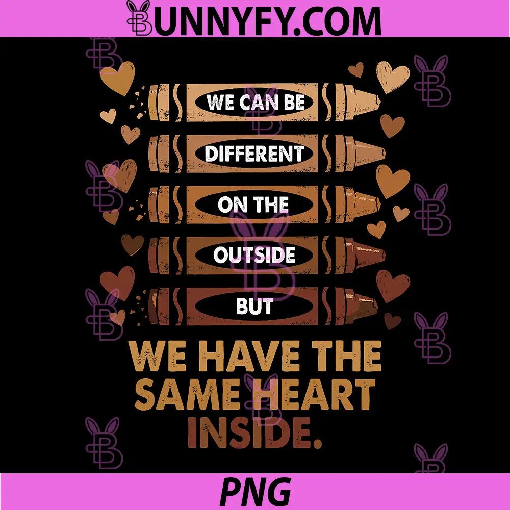 We Can Be Different On The Outside PNG, Same Heart Inside Quote PNG