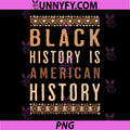 Black History is American History PNG, Melanin Black Pride PNG
