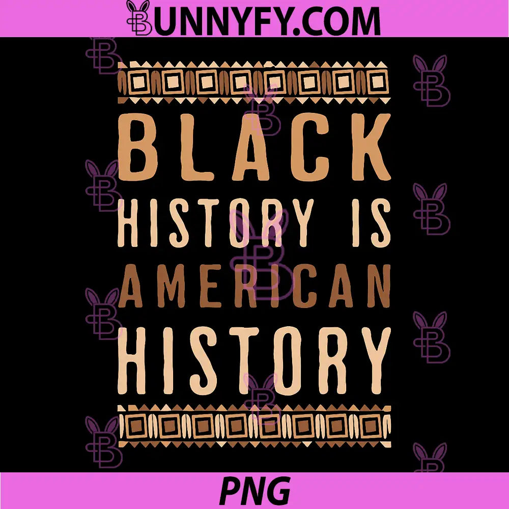 Black History is American History PNG, Melanin Black Pride PNG