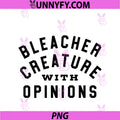 Bleacher Creature With Opinions PNG, Funny Bleacher Quote Sports PNG