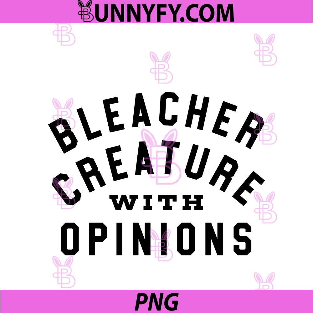 Bleacher Creature With Opinions PNG, Funny Bleacher Quote Sports PNG