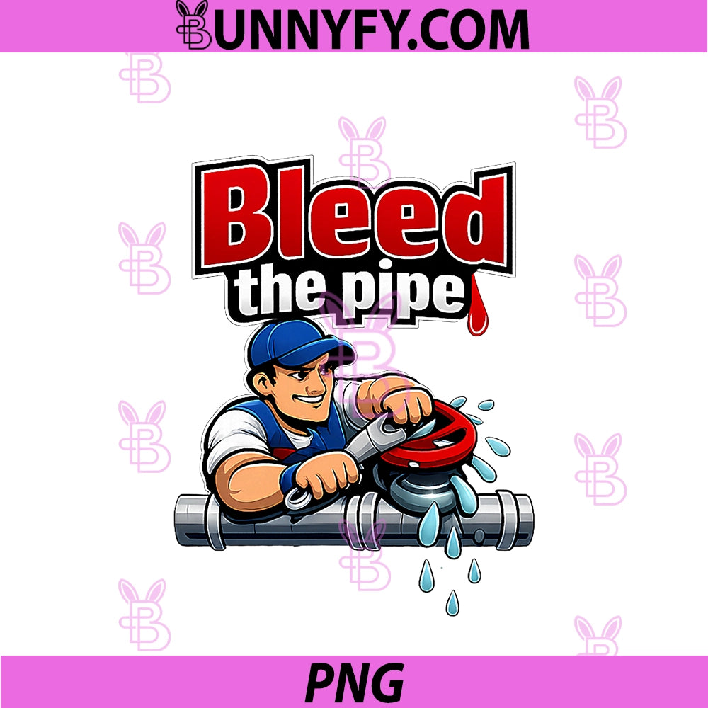 Bleed The Pipe PNG, Plumber Pun Cartoon Pipe Wrench Graphic PNG