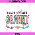 Blessed To Be Called PNG, Granny Floral Mother's Day PNG