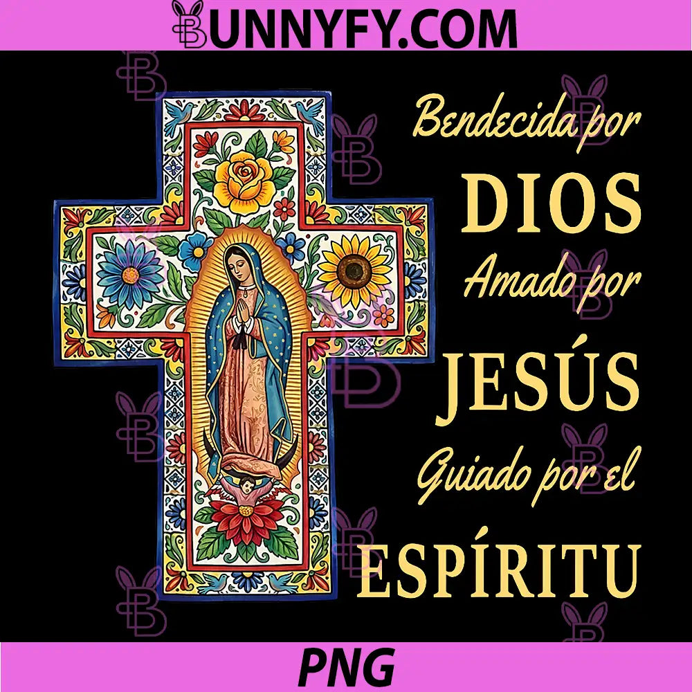 Blessed by God Loved by Jesus Our PNG, Lady of Guadalupe Spanish PNG