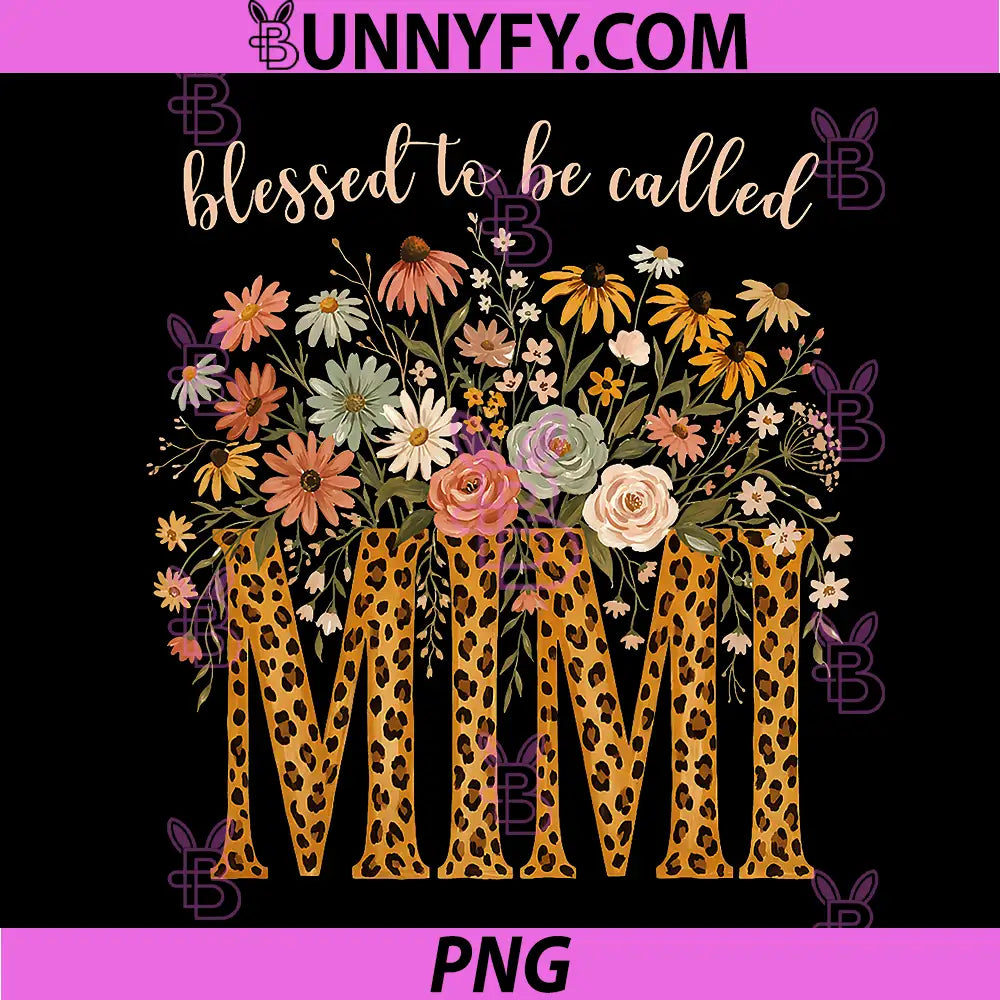 Blessed to Be Called Mimi Floral PNG, Leopard Mothers Day Cheeta PNG