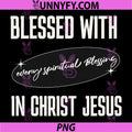 Blessed with Every Spiritual PNG, Blessing in Christ Jesus Faith PNG