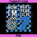 Blue Checkered 67 Birthday PNG, Now Im 6 Next Year I'll Be 7 PNG
