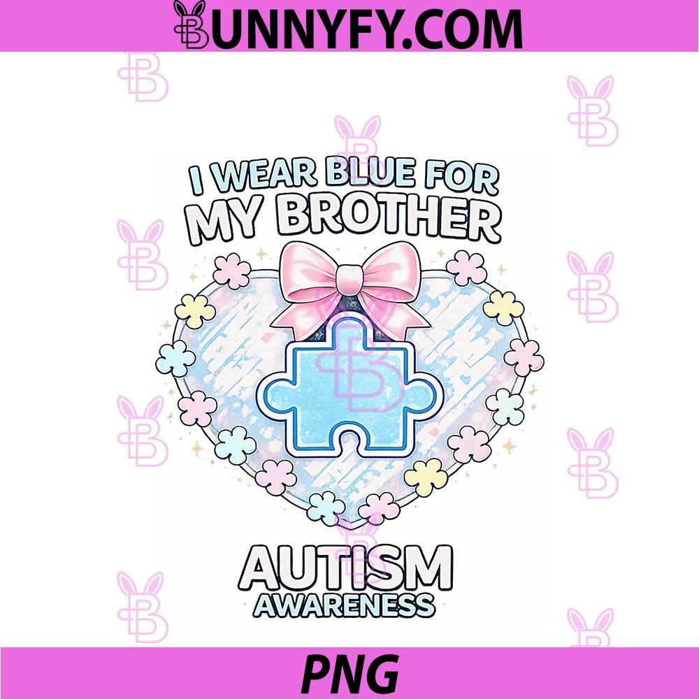 Blue For My Brother Autism Awareness PNG, Family Sister Sibling PNG