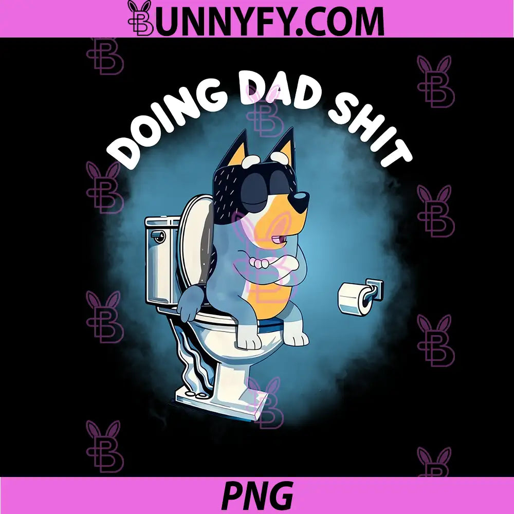 Doing Dad Shit Bluey Toilet PNG, Bluey Dad Funny Bathroom PNG