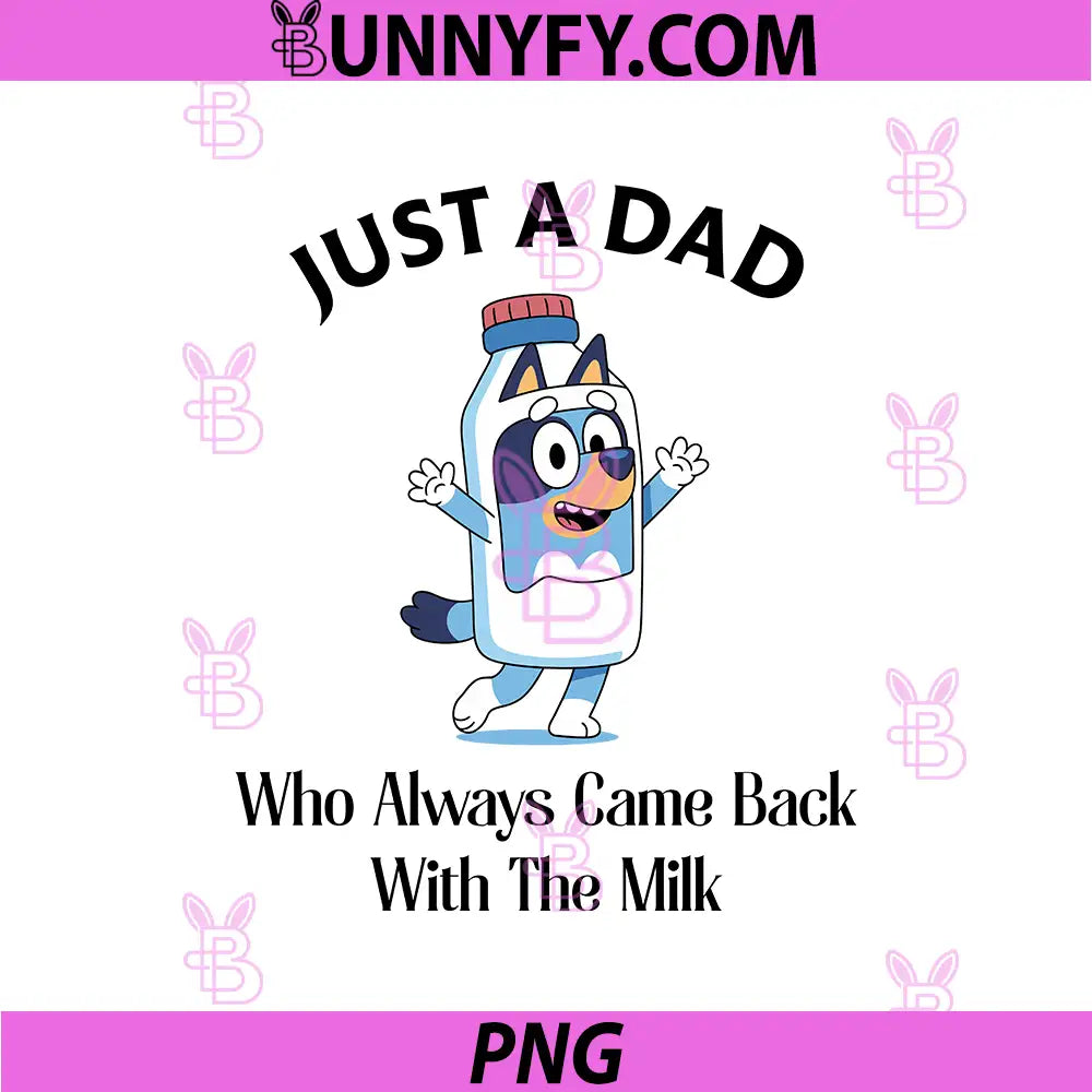 Just A Dad Who Always Came Back With The Milk PNG, Bluey Dad Milk PNG