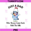 Just A Dad Always Came Back With The Milk PNG, Bluey Dad Cartoon PNG