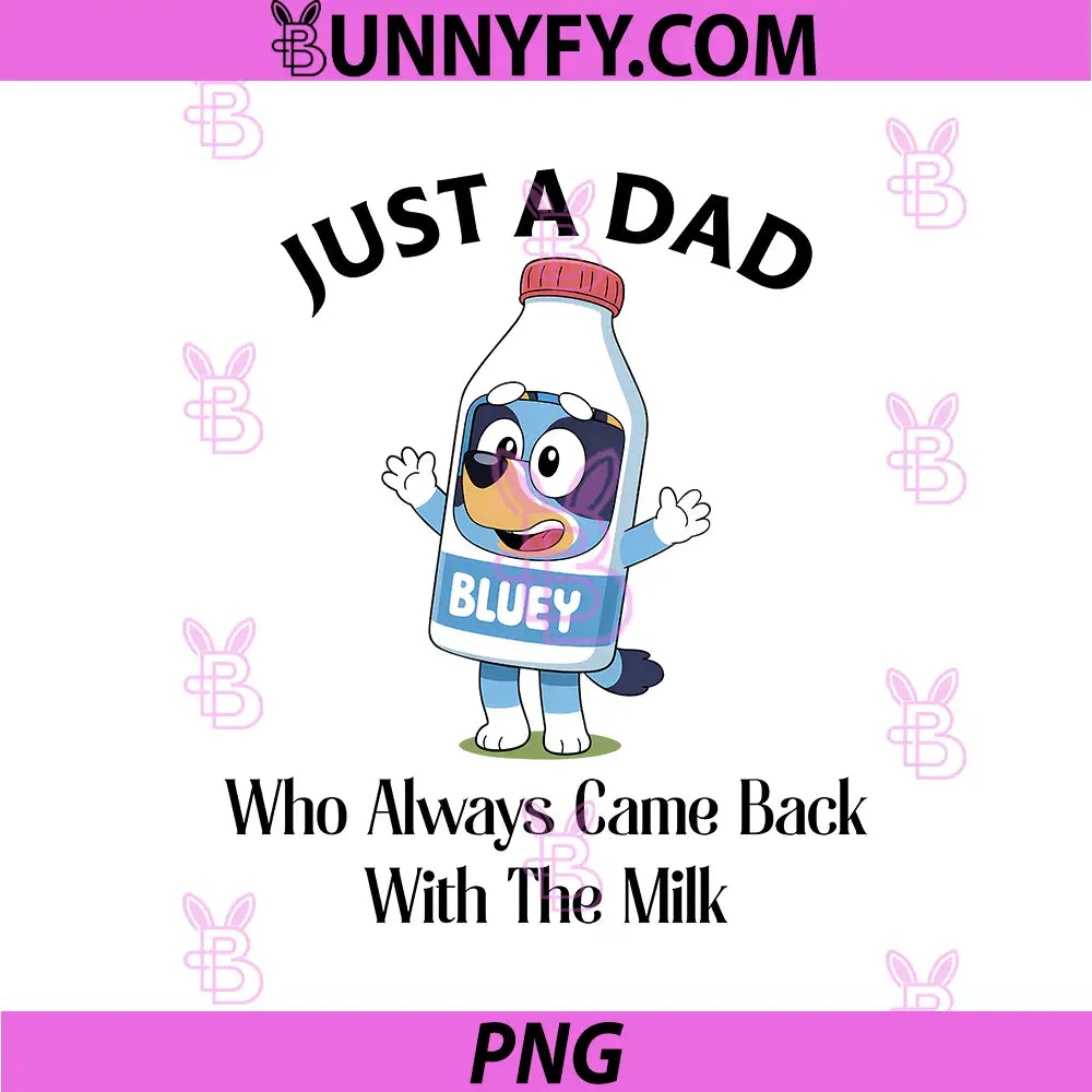 Just A Dad Always Came Back With The Milk PNG, Bluey Dad Cartoon PNG