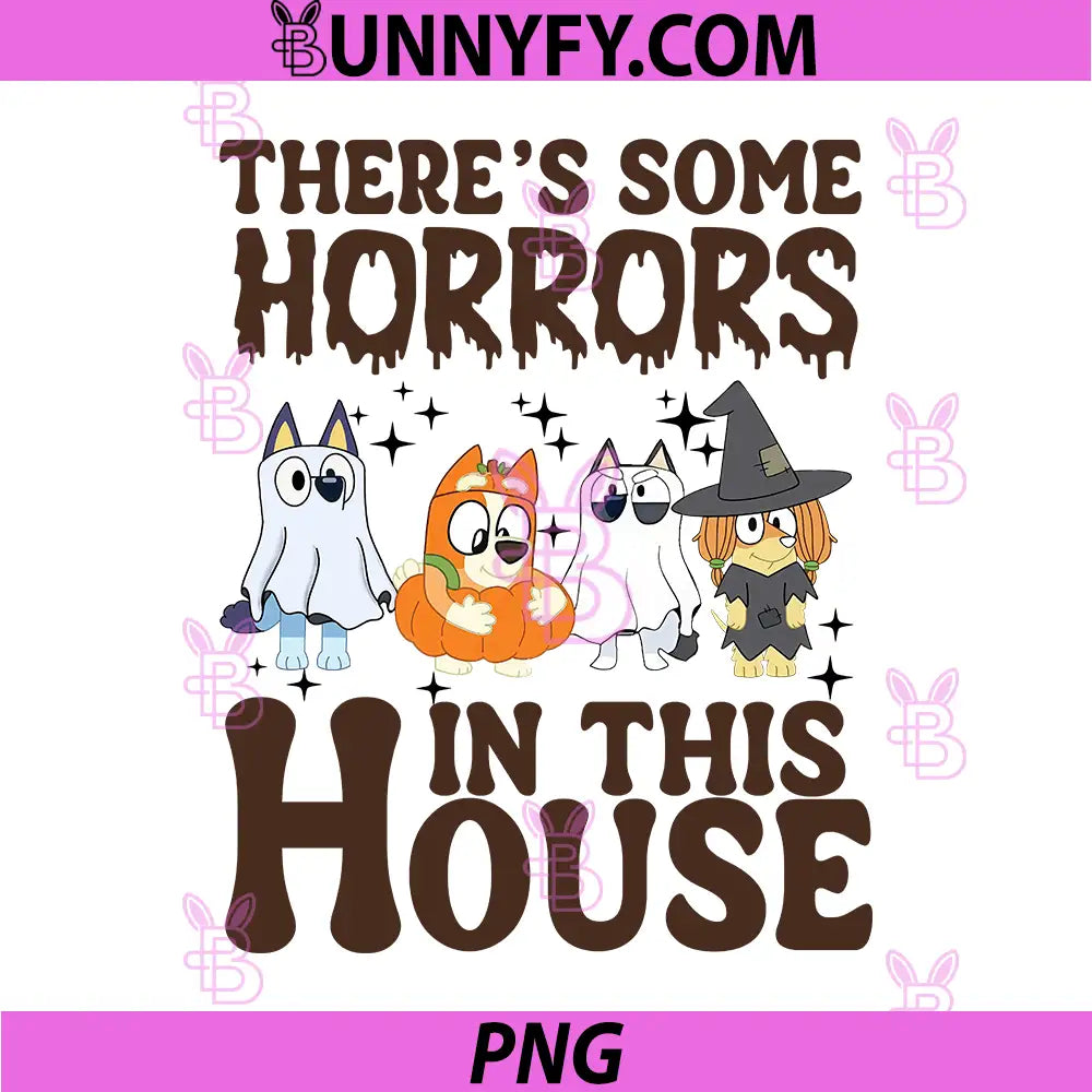 Theres Some Horrors In This House Bluey PNG, Bluey Halloween Spooky PNG