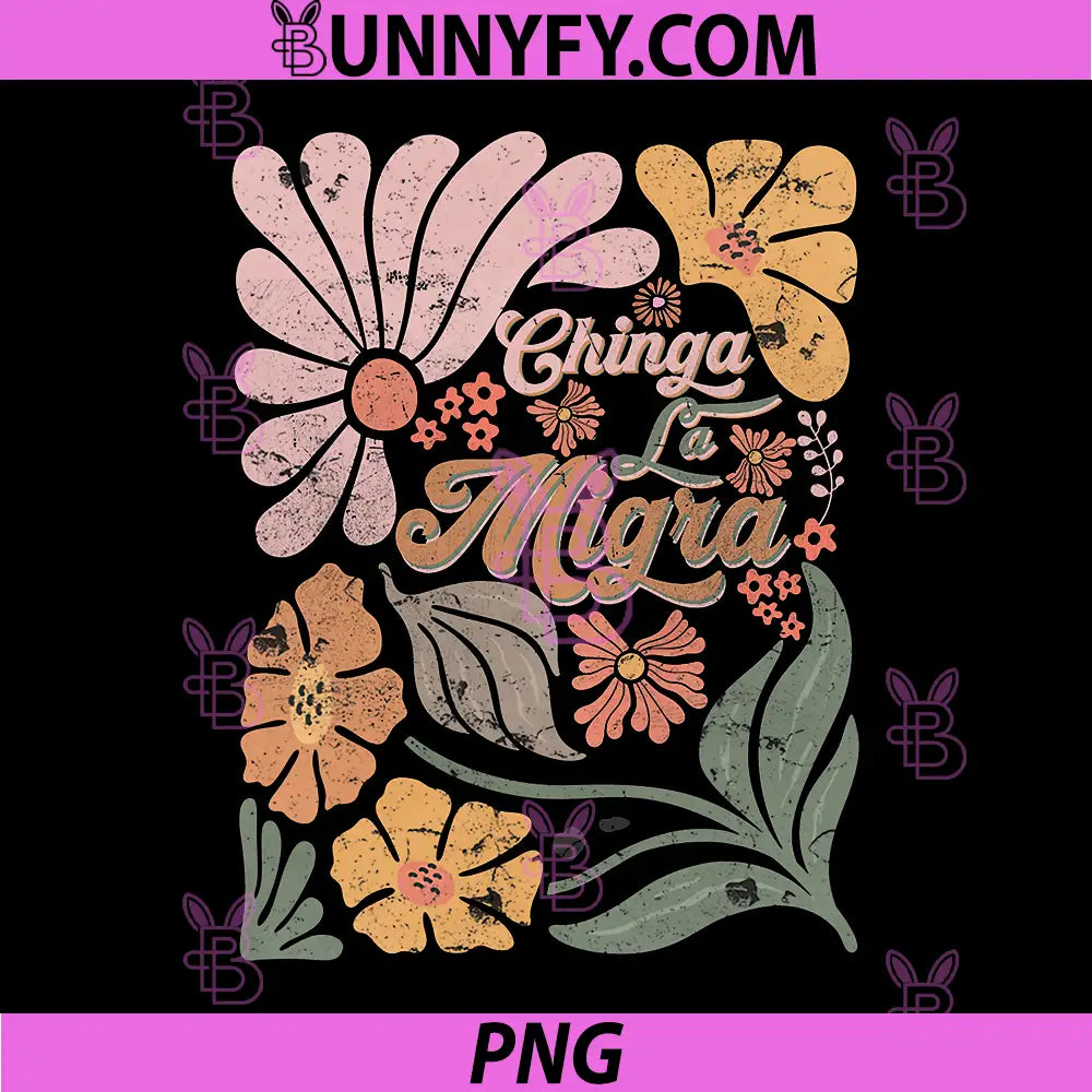 Chinga La Migra Boho Floral PNG, Retro Activist Flower Art PNG