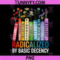 Radicalized By Basic Decency PNG, Feminist Lgbt PNG 
