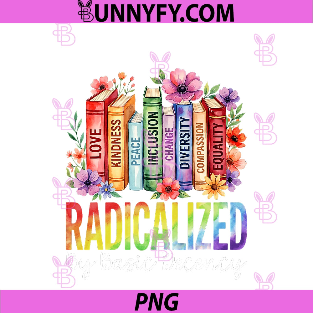 Book Flower Radicalized By Basic Decency PNG, Feminist LGBT Pride PNG