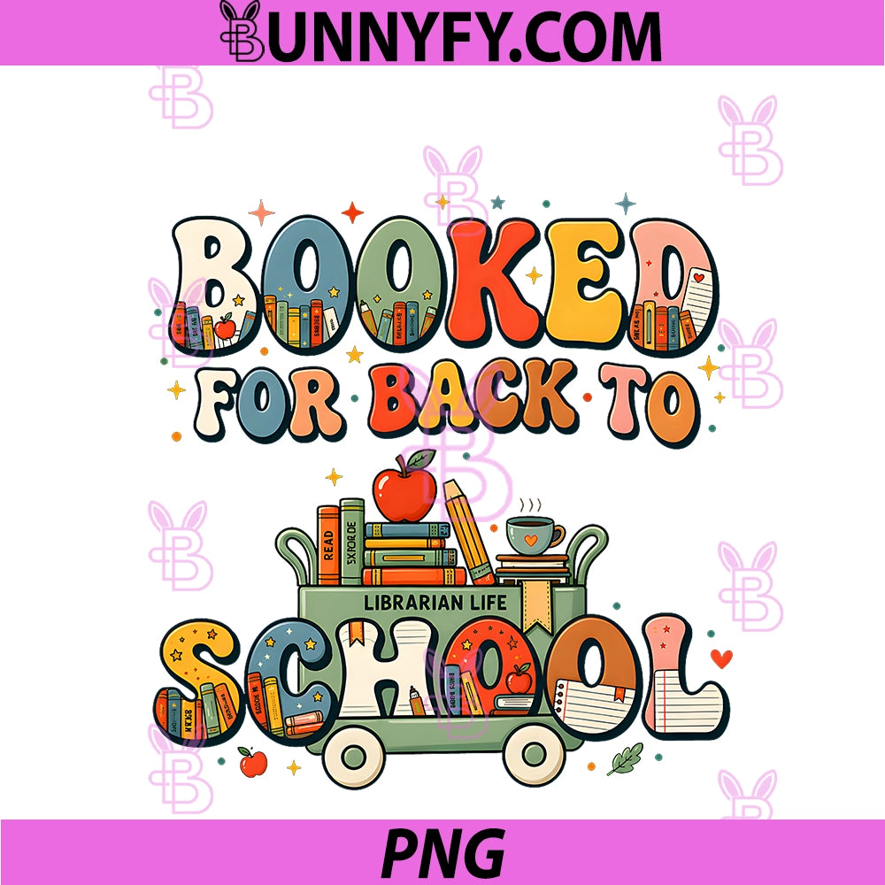 Booked For Back To School PNG, Teacher Librarian Life Book Lover PNG