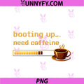 Booting Up Need Caffeine PNG, Programmer Loading Bar Humor PNG