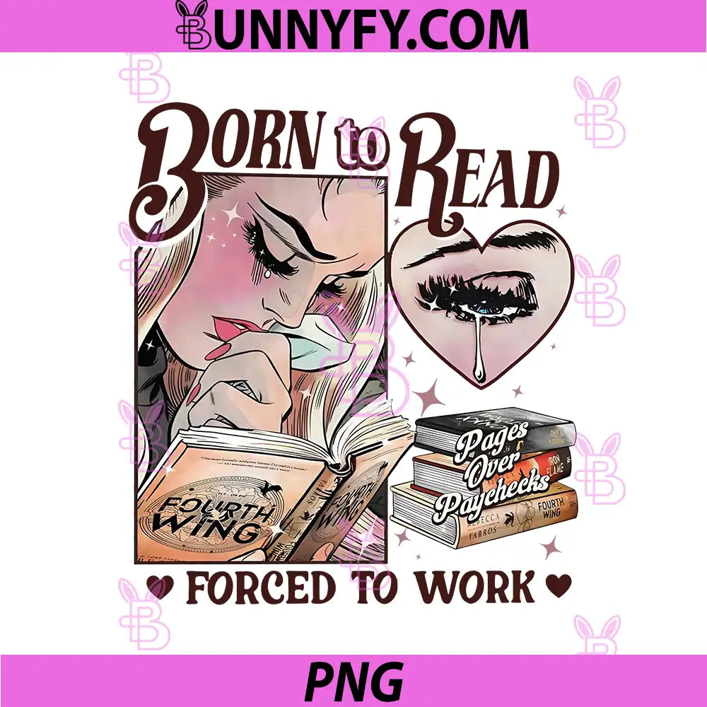 Born To Read Artwork PNG, Book Lover Forced To Work PNG