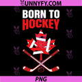 Born to Hockey PNG, Canadian Maple Leaf Present Ice Hockey Fan PNG