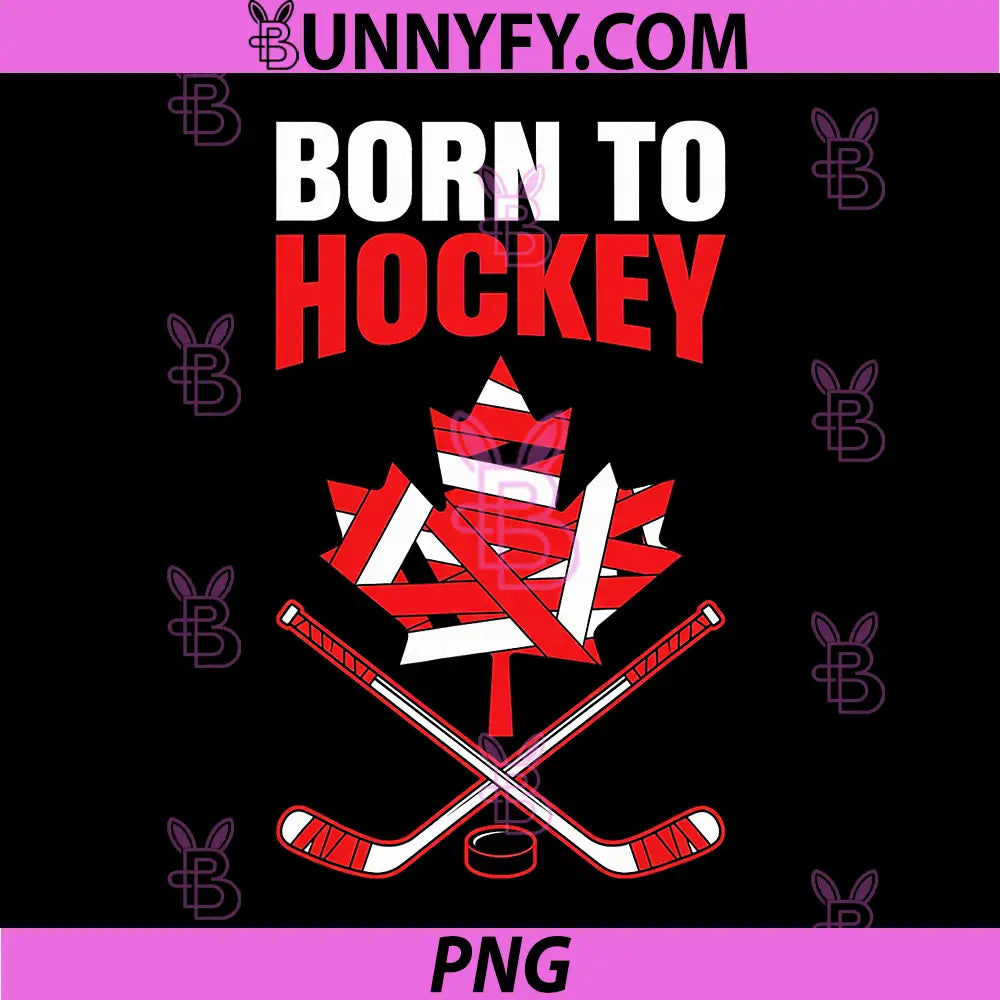 Born to Hockey PNG, Canadian Maple Leaf Present Ice Hockey Fan PNG