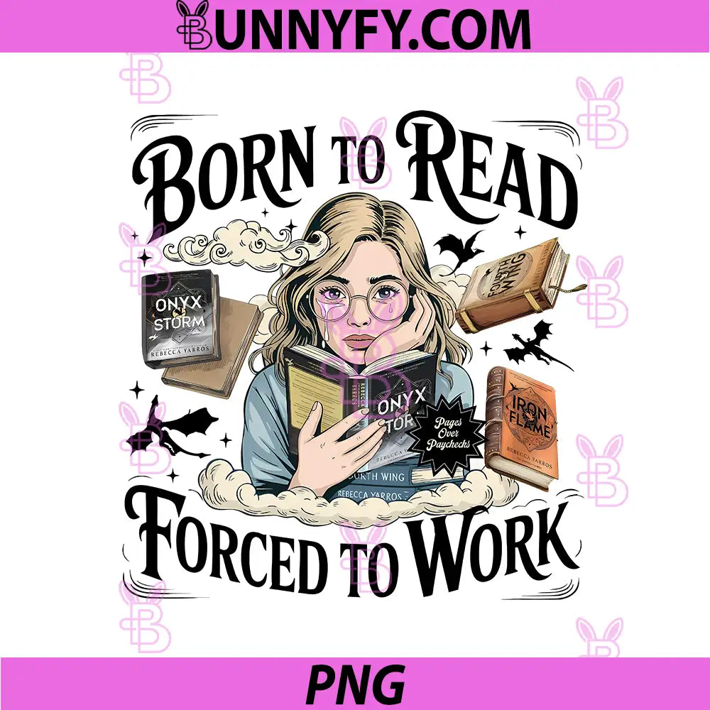 Born To Read Fantasy Girl PNG, Forced To Work Bookish PNG