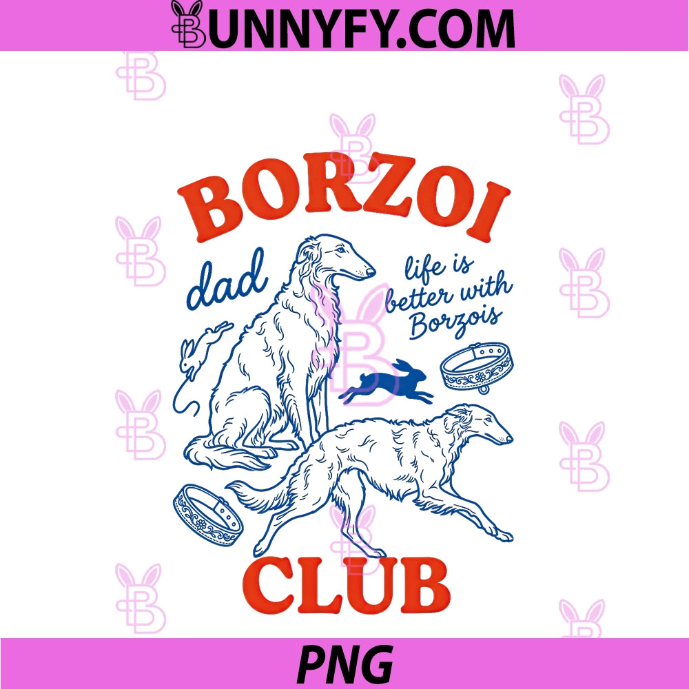 Borzoi Club Dog Dad Life Is Better PNG, With Borzois Fathers Day PNG