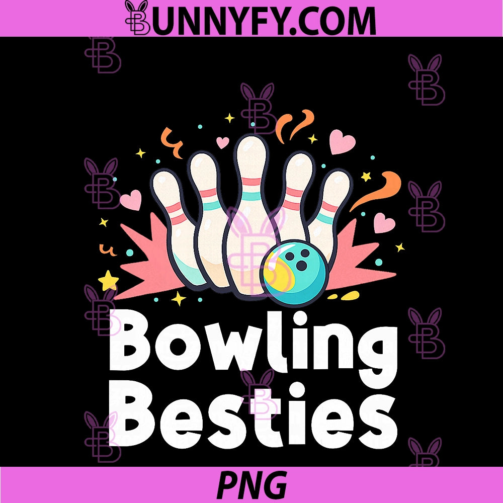 Bowling Besties Fun Cute PNG, Women's Ten Pin Bowlers Tee PNG