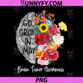 Brain Cancer Tumor Awareness PNG, Go Gray in May Flowers PNG