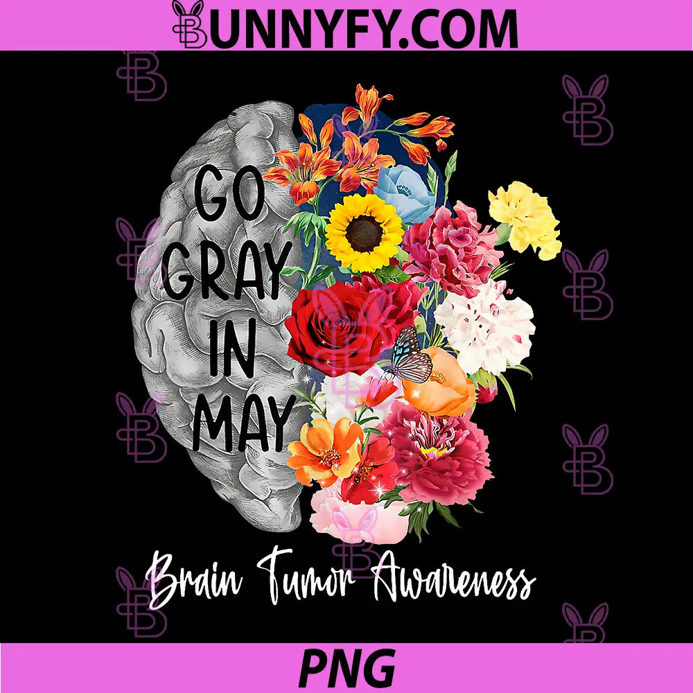 Brain Cancer Tumor Awareness PNG, Go Gray in May Flowers PNG