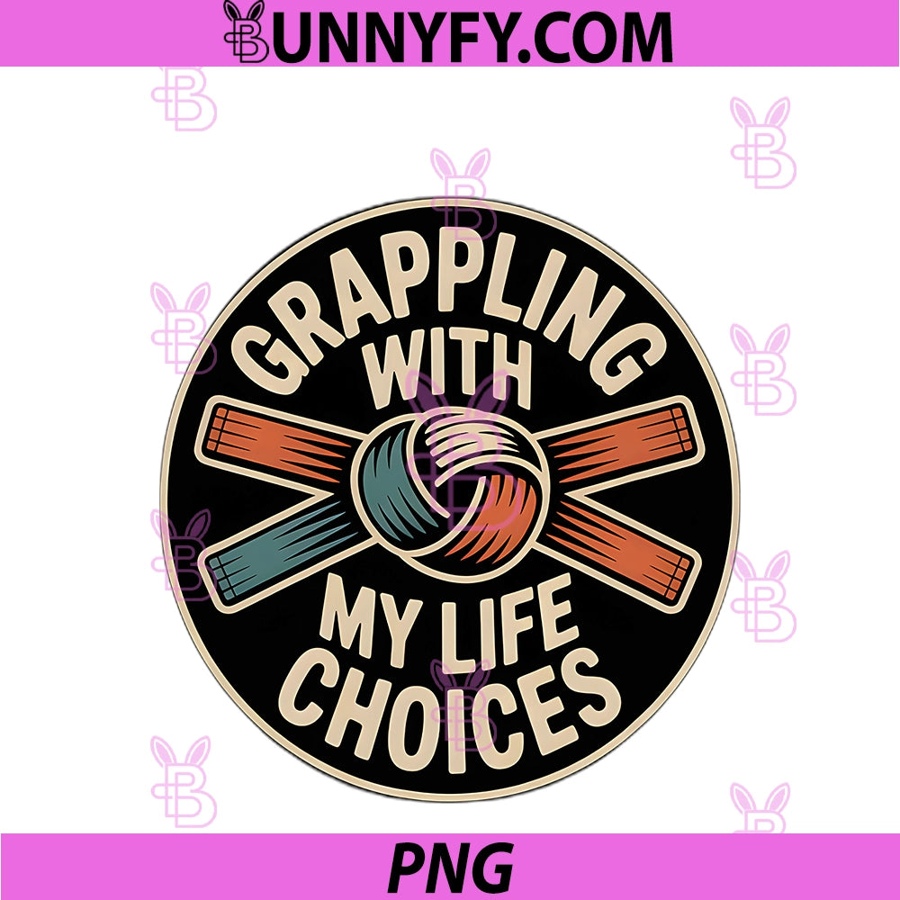 Brazilian Jiu-Jitsu Shirt Grappling PNG, With My Life Choices PNG