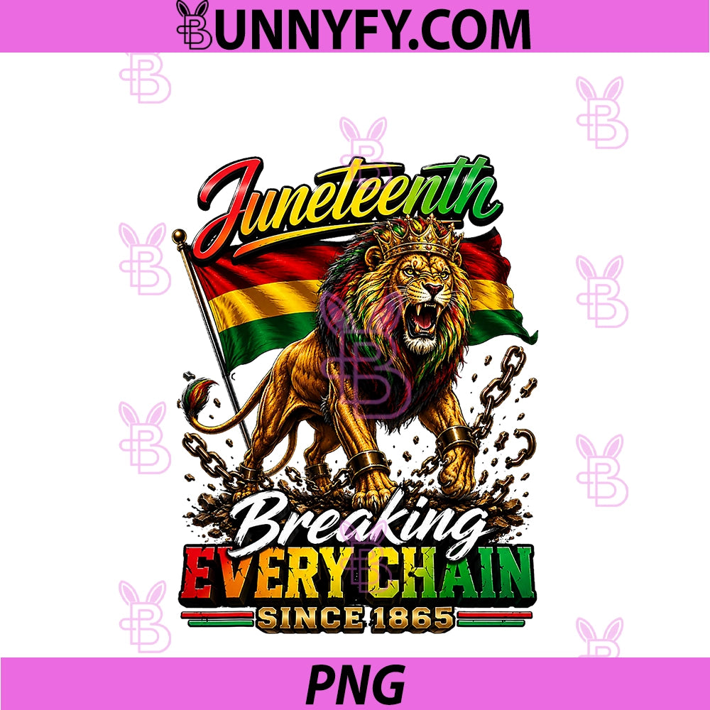Breaking Every Chain Since 1865 PNG, Juneteenth Freedom PNG