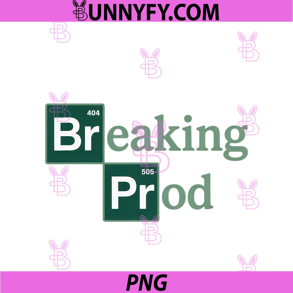 Breaking Prod PNG, Nerd Developer Humor Coding Lifestyle PNG