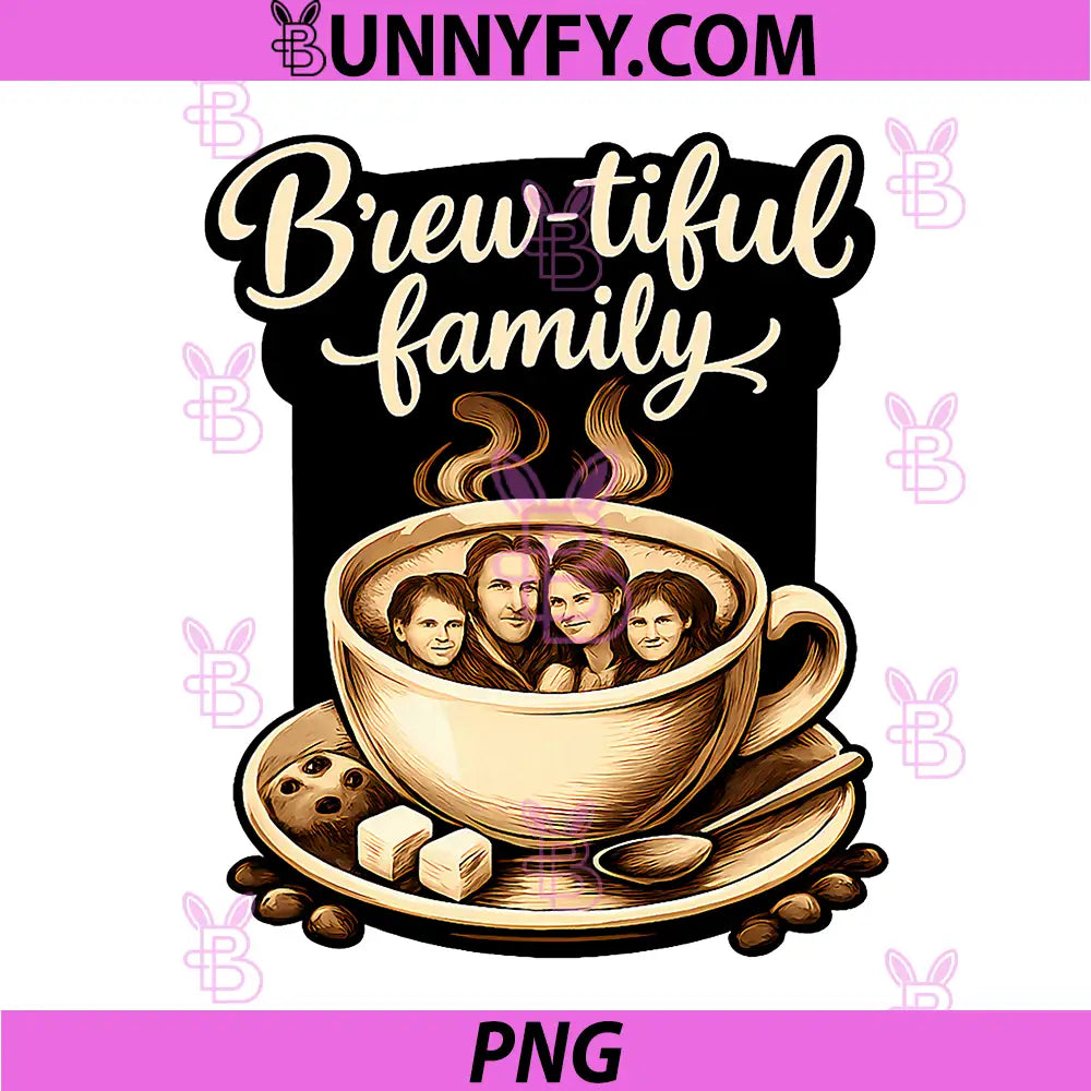 Brew-Tiful Family PNG, Coffee Cup Sepia Script Graphic PNG