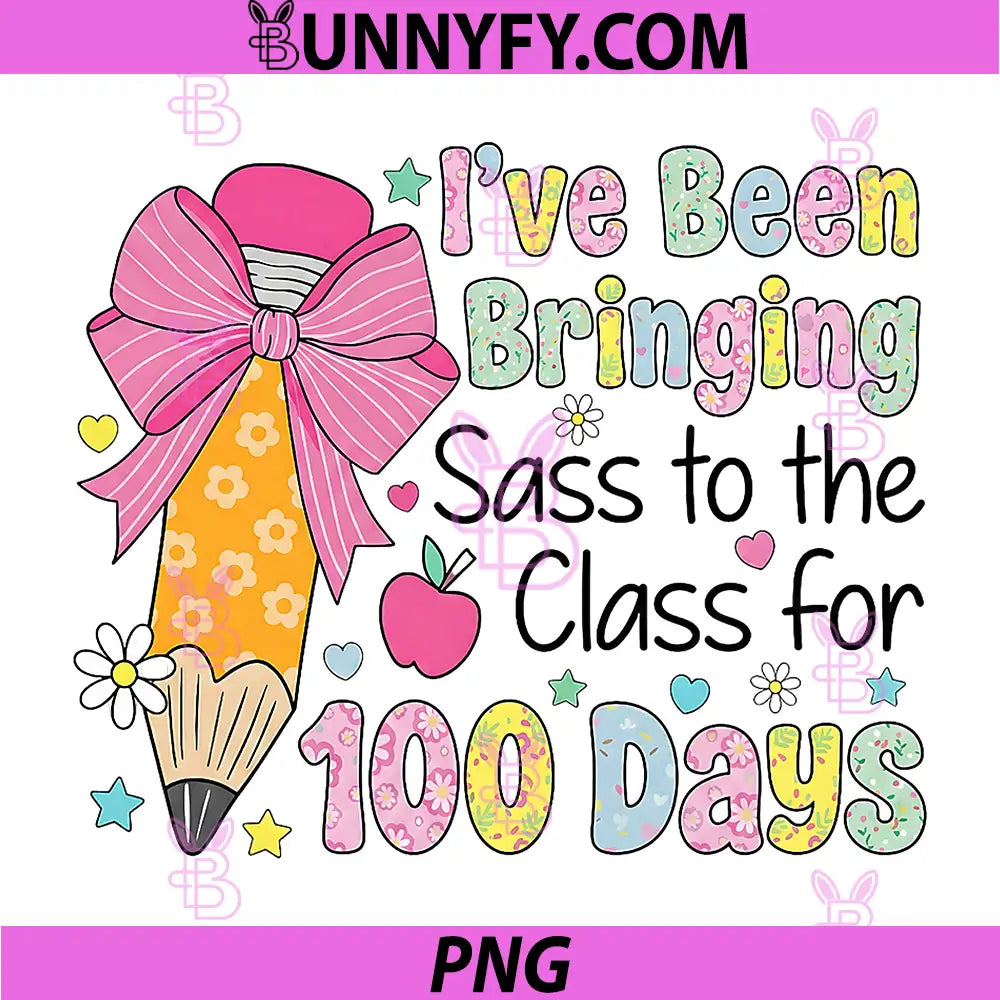Bringing Sass to The Class PNG, 100 Days of School PNG