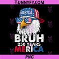 Bruh 250 Years USA Eagle PNG, 4Th July PNG