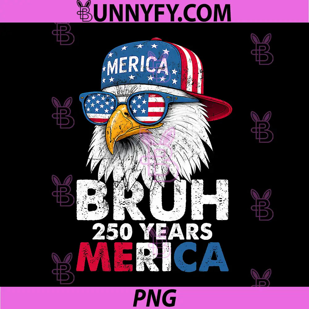 Bruh 250 Years USA Eagle PNG, 4Th July PNG