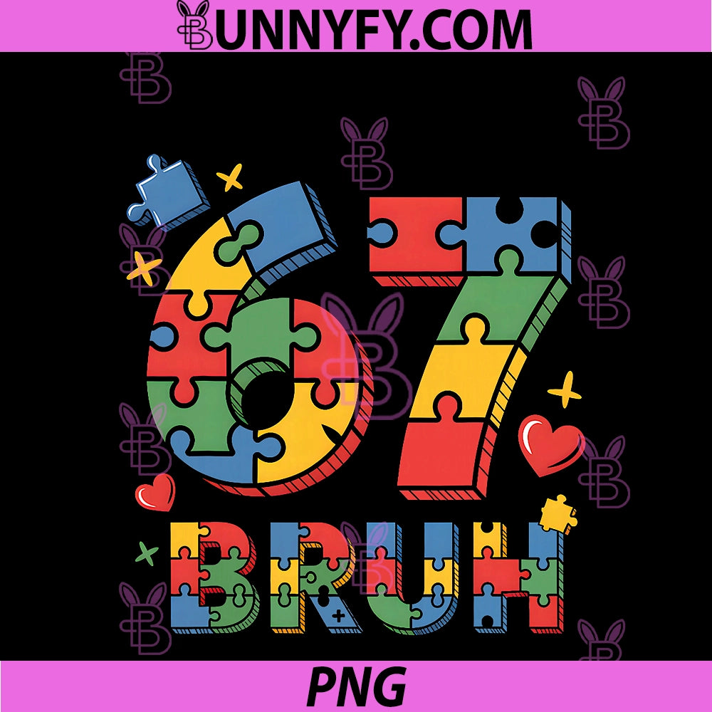 Bruh 6 7 Funny Six Seven Autism PNG, Awareness Students Teachers PNG