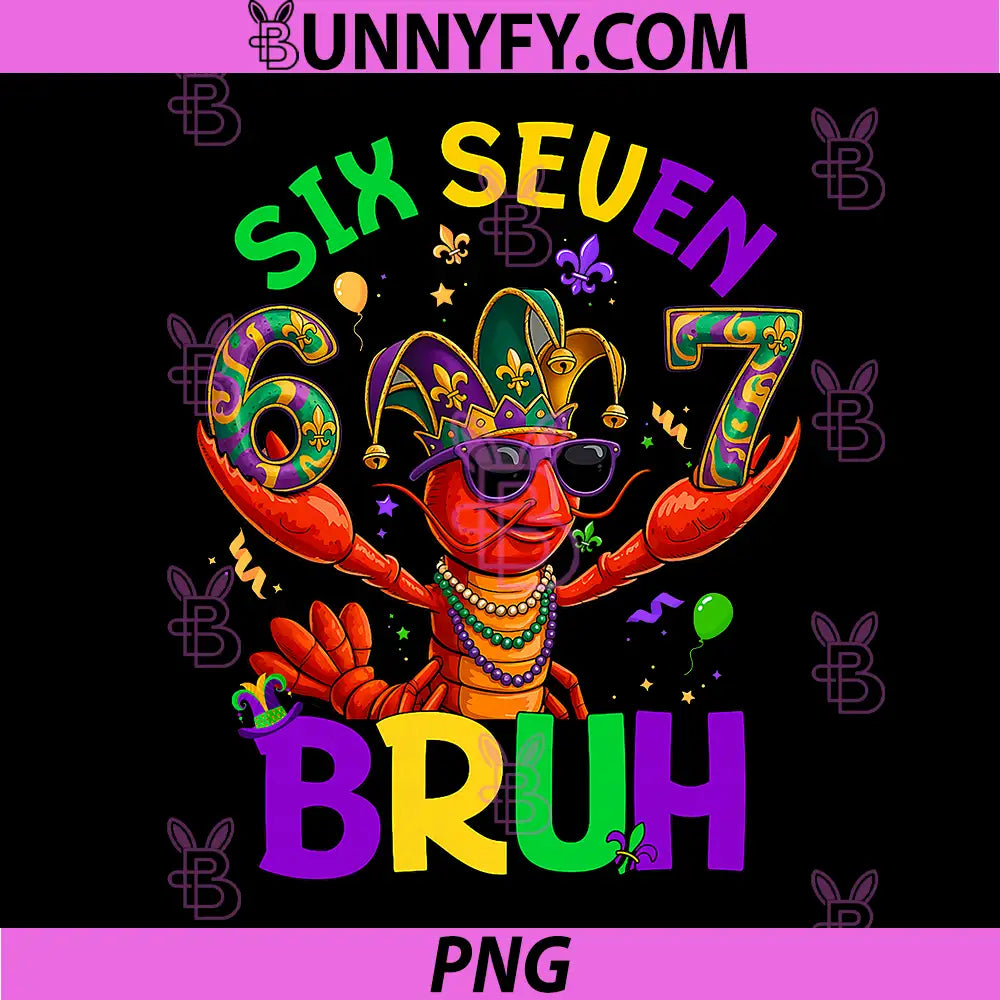 Bruh 67 Mardi Gras PNG, Crawfish Six Seven PNG, 6 7 Boys Mardi Gras PNG