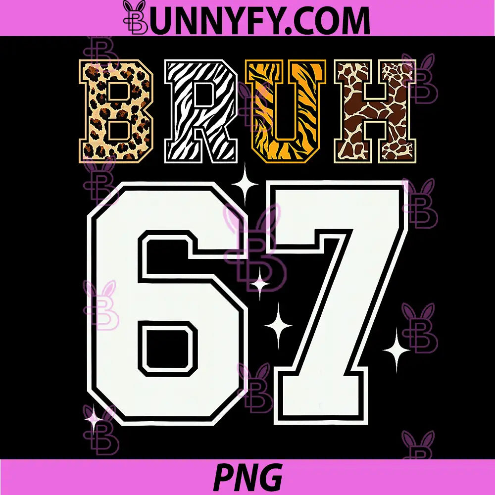 Bruh 67 PNG, Funny Meme Animal Print Typography PNG