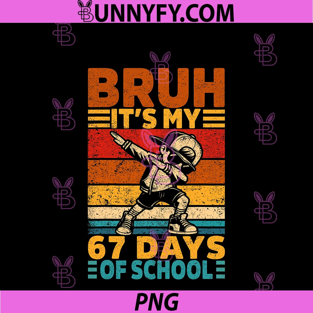 Bruh 67th Day Of School PNG, 67 Days Teacher PNG