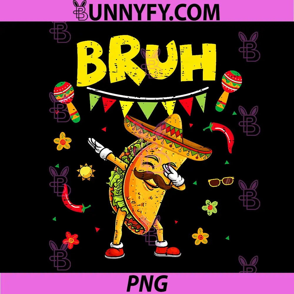 Bruh Dabbing Taco Cinco de Mayo PNG, Funny Boys Mexican Food Dab PNG
