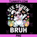 Six Seven Bruh Easter Bunny Sunglasses Funny PNG, Cute Chick Egg Spring Design PNG